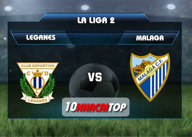 soi keo Leganes vs Malaga